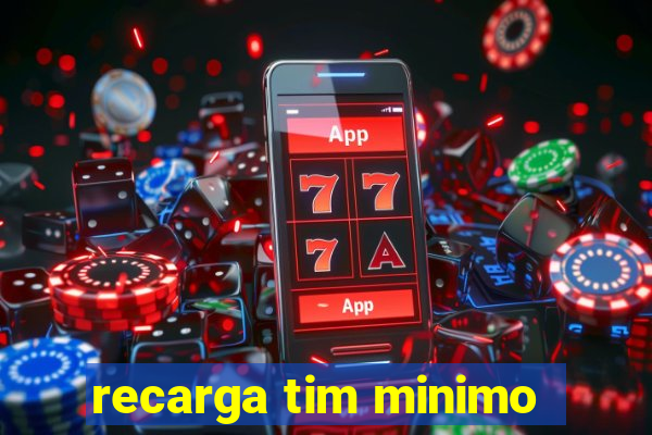 recarga tim minimo